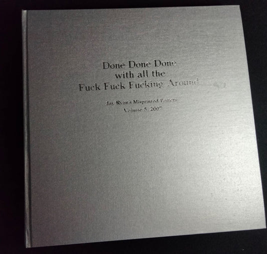 Jay Ryan "MISTAKES" Book Vol. 5. Done Done Done..2006